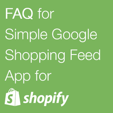 Simple Google Shopping Feed - Frequent Asked Questions