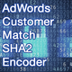AdWords Customer Match SHA2 Converter