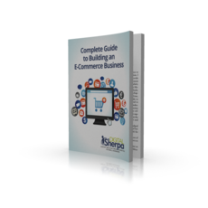 The Complete Guide To Building An E-Commerce Business - Digital Sherpa